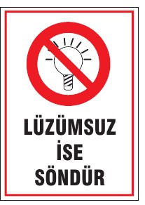 LÜZUMSUZ İSE SÖNDÜR