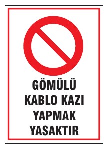GÖMÜLÜ KABLO KAZI YAPMAK YASAKTIR