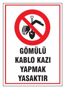 GÖMÜLÜ KABLO KAZI YAPİLMASI YASAKTIR
